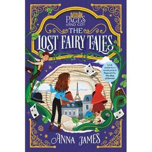 Pages & Co.: The Lost Fairy Tales -- Anna James